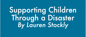 Supporting Children Through a Wildfire